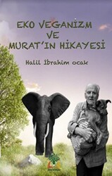 Eko Veganizm ve Murat`ın Hikayesi - 1