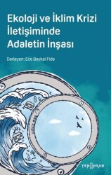 Ekoloji ve İklim Krizi İletişiminde Adaletin İnşası - 1