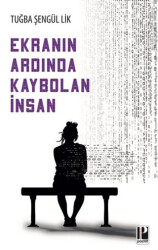 Ekranın Ardında Kaybolan İnsan - 1