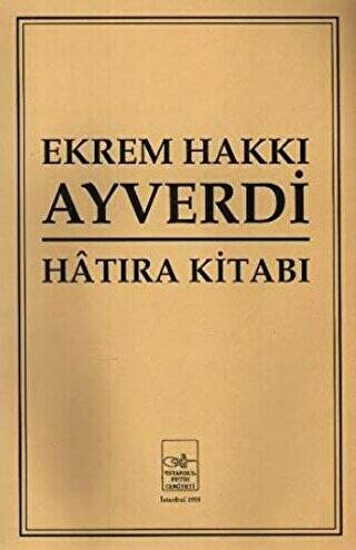 Ekrem Hakkı Ayverdi Hatıra Kitabı - 1