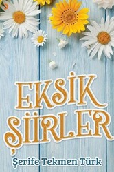 Eksik Şiirler - 1