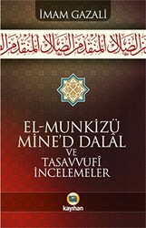 El - Munkizü Mine’d Dalal Ve Tasavvufi İncelemeler - 1