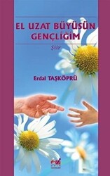 El Uzat Büyüsün Gençliğim - 1