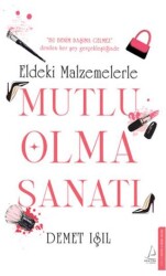 Eldeki Malzemelerle Mutlu Olma Sanatı - 1