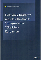 Elektronik Ticaret ve Mesafeli Elektronik Sözleşmelerde Tüketicinin Korunması - 1