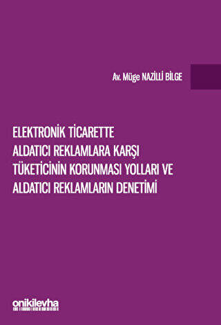 Elektronik Ticarette Aldatıcı Reklamlara Karşı Tüketicinin Korunması Yolları ve Aldatıcı Reklamların Denetimi - 1