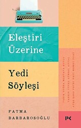 Eleştiri Üzerine Yedi Söyleşi - 1