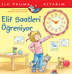 Elif Saatleri Öğreniyor - İlk Okuma Kitabım - 1