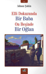 Elli Dokuzunda Bir Baba On Beşinde Bir Oğlan - 1