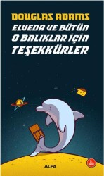 Elveda ve Bütün O Balıklar İçin Teşekkürler - 1