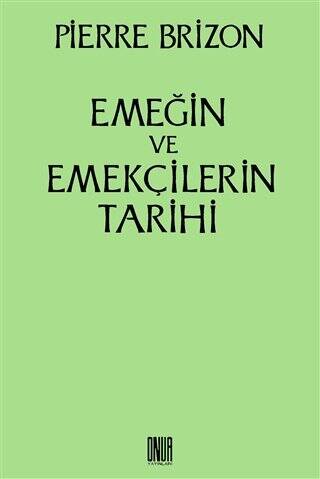 Emeğin ve Emekçilerin Tarihi - 1