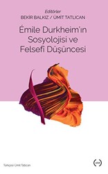 Emile Durkheim`ın Sosyolojisi ve Felsefi Düşüncesi - 1