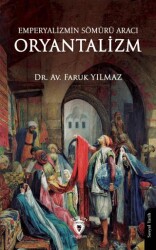 Emperyalizmin Sömürü Aracı Oryantalizm - 1