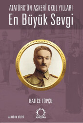 En Büyük Sevgi - Atatürk’ün Askerî Okul Yılları - 1