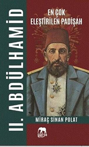 En Çok Eleştirilen Padişah 2. Abdülhamid - 1