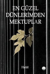 En Güzel Dünlerimden Mektuplar - 1