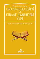 Endülüslü Alim Ebu Amr Ed-Dani ve Kıraat İlmindeki Yeri - 1