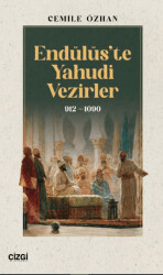 Endülüs’te Yahudi Vezirler 912-1090 - 1