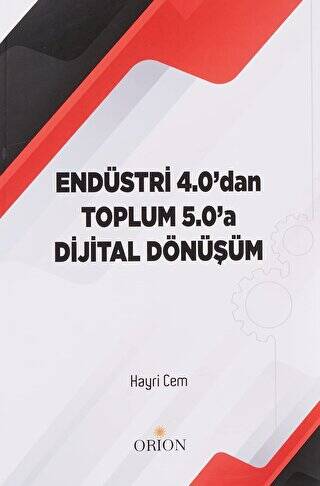 Endüstri 4.0`dan Toplum 5.0`a Dijital Dönüşüm - 1