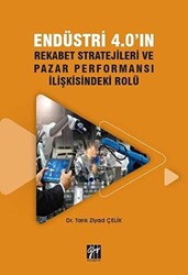 Endüstri 4.0`ın Rekabet Stratejileri ve Pazar Performansı İlişkisindeki Rolü - 1