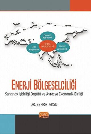 Enerji Bölgeselciliği - Şanghay İşbirliği Örgütü ve Avrasya Ekonomik Birliği - 1