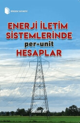 Enerji İletim Sistemlerinde Per-Unit Hesaplamalar - 1