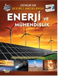 Enerji ve Mühendislik - Çocuklar İçin Resimli Ansiklopedi - 1