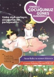 Engelli Çocuğunuz Güneş Olmamalı - 1