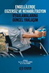 Engellilerde Egzersiz ve Rehabilitasyon Uygulamalarına Güncel Yaklaşım - 1