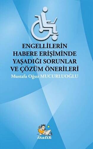 Engellilerin Habere Erişimde Yaşadığı Sorunlar ve Çözüm Önerileri - 1