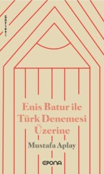 Enis Batur ile Türk Denemesi Üzerine - 1