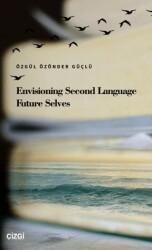 Envisioning Second Language Future Selves - 1