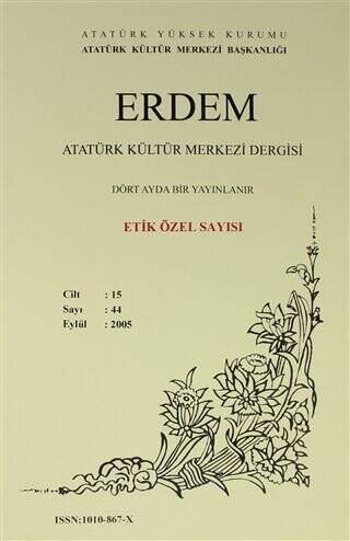 Erdem Atatürk Kültür Merkezi Dergisi Sayı: 44 Eylül 2005 Cilt 14 Etik Özel Sayısı - 1