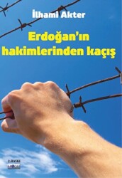 Erdoğan`ın Hakimlerinden Kaçış - 1