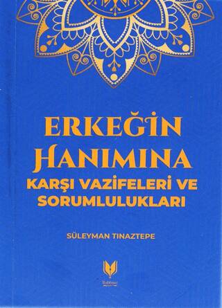 Erkeğin Hanımına Karşı Vazifeleri ve Sorumlulukları - 1