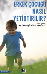 Erkek Çocuğu Nasıl Yetiştirilir? - 1