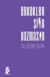 Erkekler Şiir Yazmasın - 1