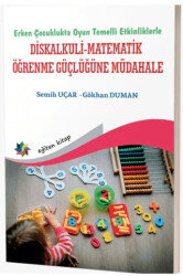 Erken Çocuklukta Oyun Temelli Etkinliklerle Diskalkuli - Matematik Öğrenme Güçlüğüne Müdahale - 1