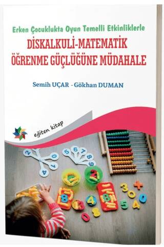 Erken Çocuklukta Oyun Temelli Etkinliklerle Diskalkuli - Matematik Öğrenme Güçlüğüne Müdahale - 1