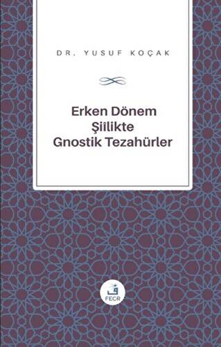 Erken Dönem Şiilik`te Gnostik Tezahürler - 1