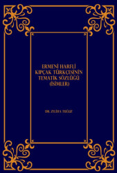 Ermeni Harfli Kıpçak Türkçesinin Tematik Sözlüğü İsimler - 1