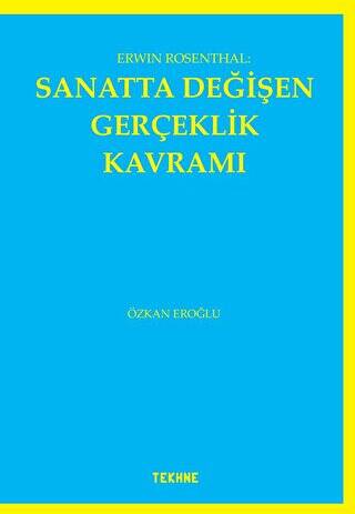 Erwin Rosenthal: Sanatta Değişen Gerçeklik Kavramı - 1