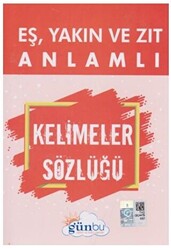 Eş, Yakın ve Zıt Anlamlı Kelimeler Sözlüğü - 1