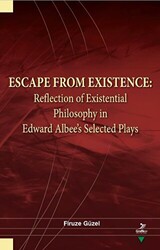 Escape From Existence: Reflection of Existential Philosophy in Edward Albee’s Selected Plays - 1