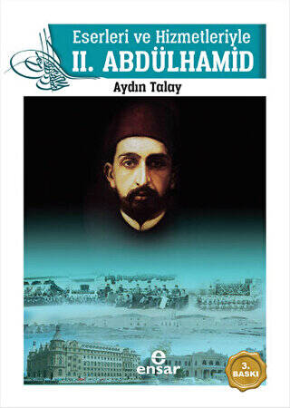 Eserleri ve Hizmetleriyle 2. Abdülhamid - 1