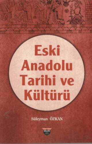 Eski Anadolu Tarihi ve Kültürü - 1