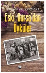 Eski Bursa`dan Öyküler - 1