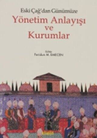 Eski Çağ’dan Günümüze Yönetim Anlayışı ve Kurumlar - 1