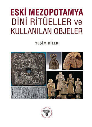 Eski Mezopotamya Dini Ritüeller ve Kullanılan Objeler - 1