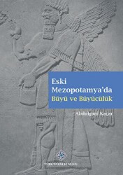 Eski Mezopotamya`da Büyü ve Büyücülük - 1